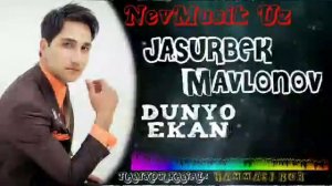 JSURBEK MAVLONOV / DUNYO EKAN / NevMusik Uz / ЖАСУРБЕК МАВЛОНОВ ДУНЙО ЕКАН