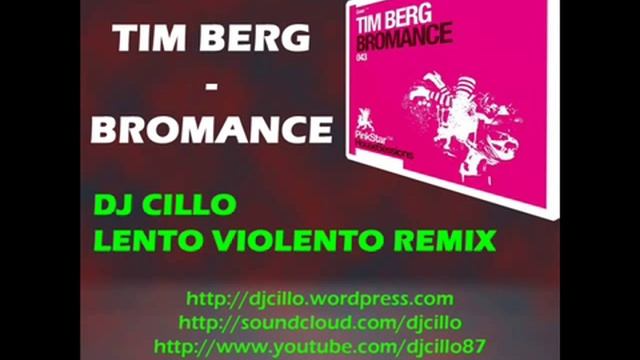 Tim Berg - Bromance (Dj Cillo Lento Violento Remix)