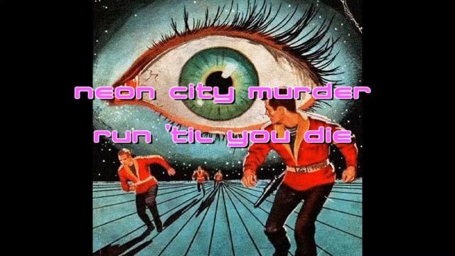 Neon City Murder - Run 'Til You Die - '80s Synthwave смотреть онлайн