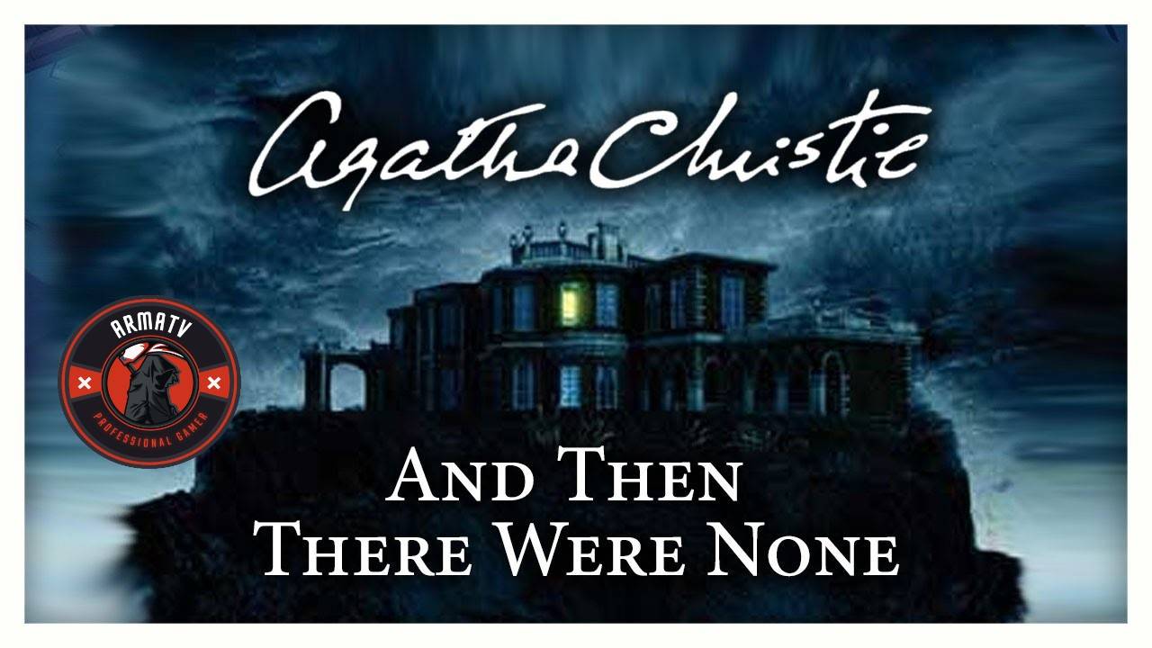 Прохождение Agatha Christie - And Then There Were None / Агата Кристи - И никого не стало. Глава 10 смотреть онлайн