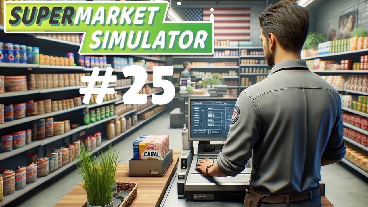 SUPERMARKET SIMULATOR #25 ГУСТАВО ТЕПЕРЬ С НАМИ смотреть онлайн