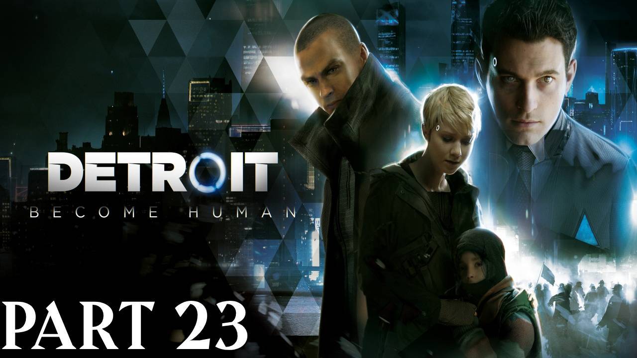 Прохождение Detroit Become Human Глава 23"Вне закона"
