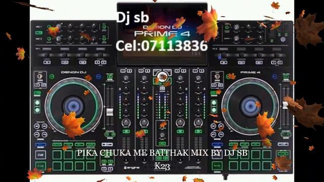 PIKA CHUKA ME BAITHAK MIX BY DJ SB K23 смотреть онлайн