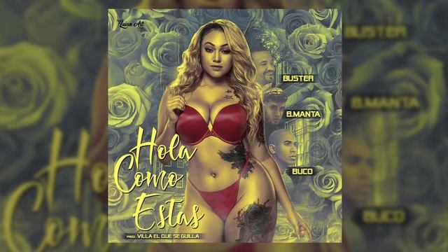 Hola Cómo estás ❌Buster ❌B.manta❌Buco Prod.Villa el que se guilla смотреть онлайн