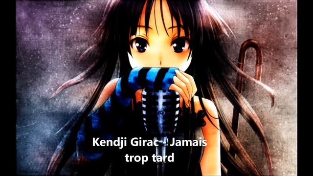 Nightcore - Kendji Girac Jamais trop tard смотреть онлайн