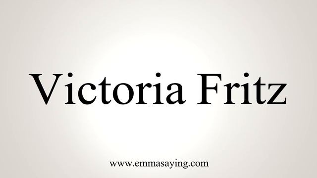 How to Pronounce Victoria Fritz смотреть онлайн