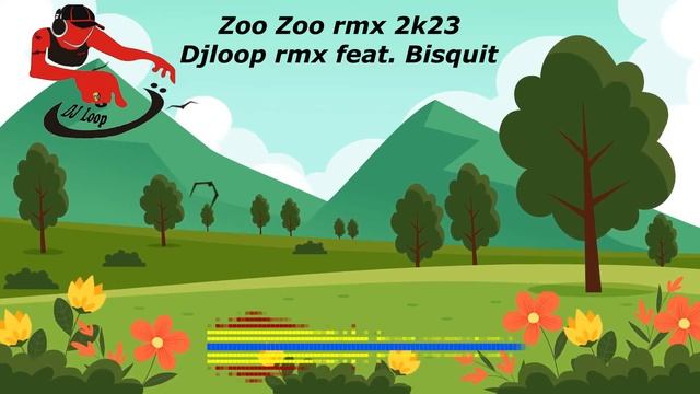 Zoo Zoo Rmx 2k23 - Djloop Rmx Feat.  Bisquit