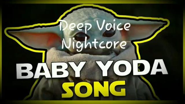 Baby Yoda Song Deep Voice Nightcore смотреть онлайн