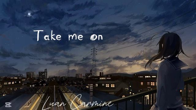 Luan Carmine – Take Me On