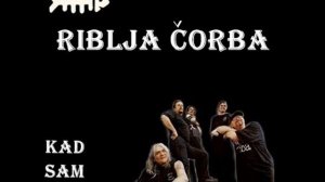 Riblja Corba - Kad Sam Bio Mlad