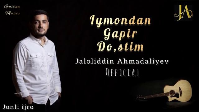 IYMONDAN GAPIR DO'STIM JALOLIDDIN AHMADALIEV Иймондан гапир дустим Жалолиддин Ахмадалиев #Jaloliddi