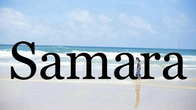 How To Pronounce Samara🌈🌈🌈🌈🌈🌈Pronunciation Of Samara смотреть онлайн