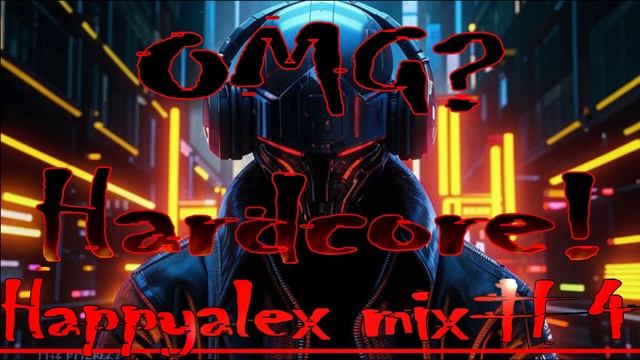 Happyalex - OMG?Hardcore! Mix#4