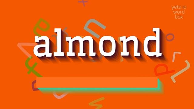 HOW TO PRONOUNCE ALMOND? #almond