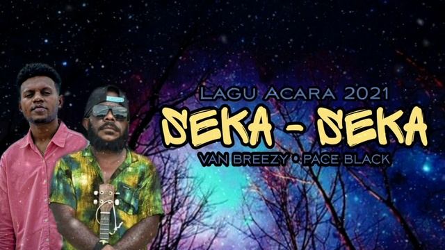 SEKA - SEKA (lagu Acara 2021) ~ Van Breezy • Pace Black смотреть онлайн