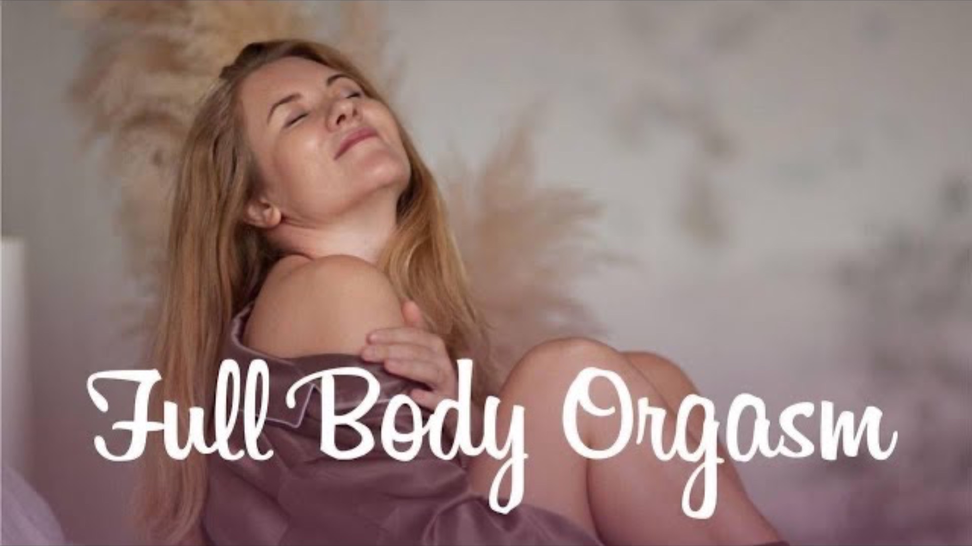 Full Body Orgasm смотреть онлайн