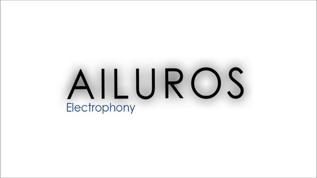 Ailuros - Electrophony смотреть онлайн
