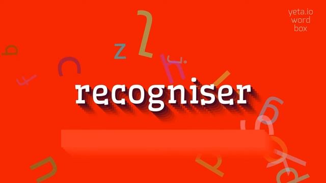 RECOGNISER - HOW TO SAY RECOGNISER? смотреть онлайн