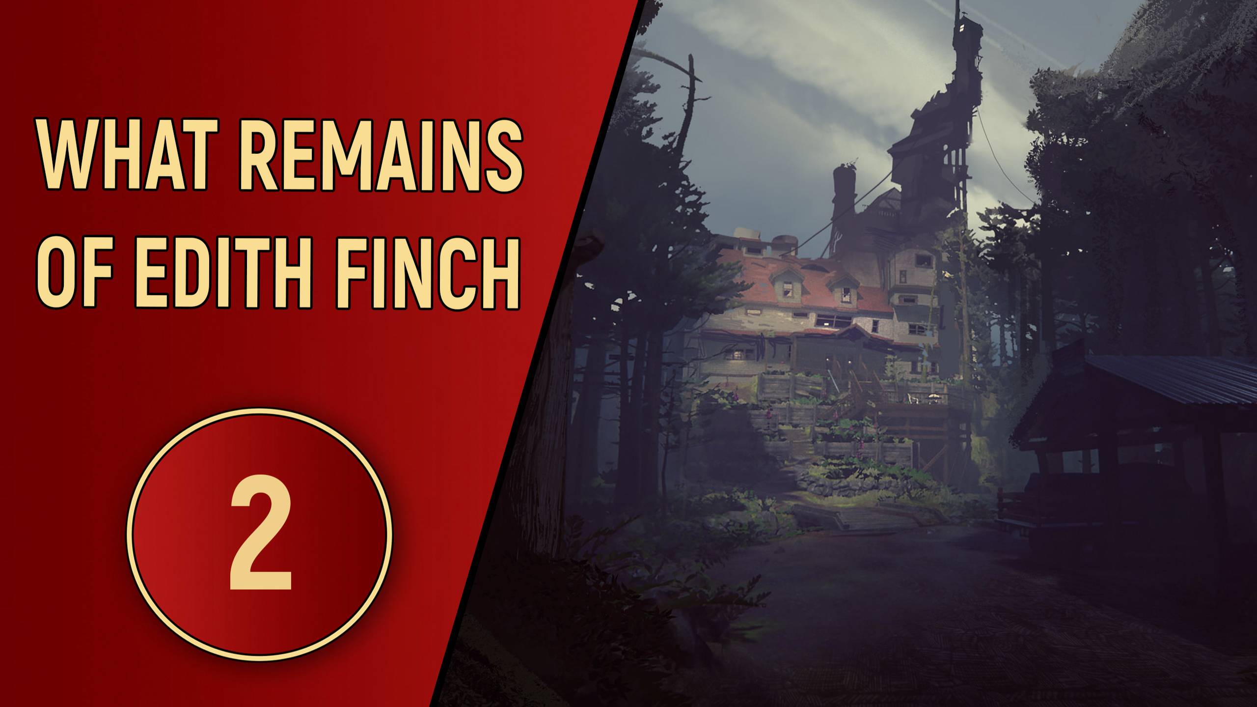 WHAT REMAINS OF EDITH FINCH - ЧАСТЬ 2 - ФИНАЛ