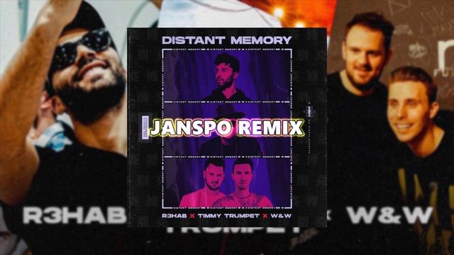 R3HAB Feat. Timmy Trumpet & W&W - Distant Memory (JANSPO Remix)