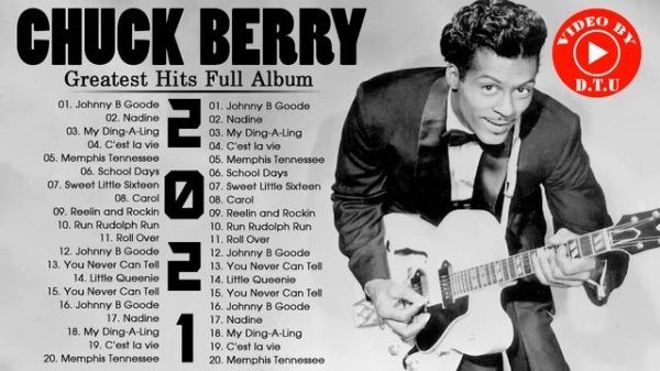 Chuck Berry Best Songs - Chuck Berry Greatest Hits Full Album - Chuck Berry Blue Songs 2021