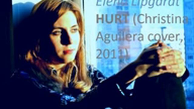 Hurt (Christina Aguilera cover) by Elena Lipgardt (2011) смотреть онлайн
