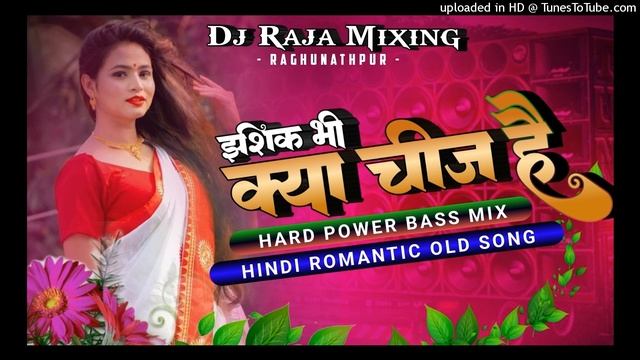 Ishq Bhi Kya Chiz Hai||Hindi Romantic Dj Song🥰🥰||Speaker Blast Bass Mix||Dj Raja Raghunathpur.. смотреть онлайн