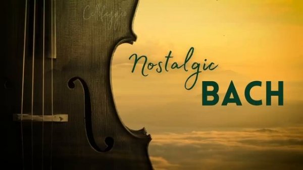 Nostalgic BACH. The most pieces. Arias Arioso Suite 2.mp4