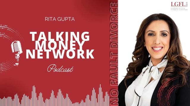 LGFL Director Rita Gupta on no-fault divorce for the Talking Money Network podcast смотреть онлайн