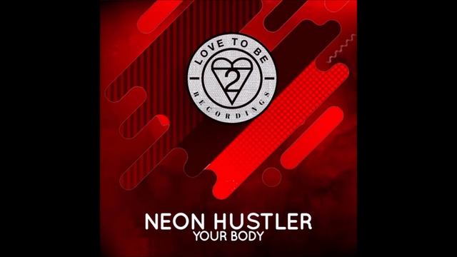 Neon Hustler - Your Body (Extended Mix) смотреть онлайн
