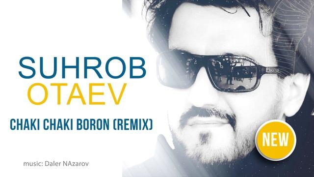 Suhrob Otaev Chaki Chaki Boron Remix 2021 (CAVER)  DALER NAZAROV/ Сухроб Отаев Чаки чаки борон