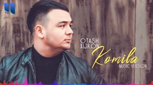 Otash Xijron - Komila |  Оташ Хижрон - Комила (music version)