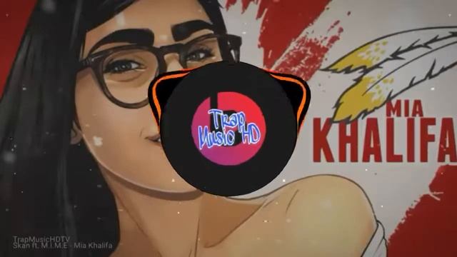 Skan ft. M.I.M.E - Mia Khalifa Remix смотреть онлайн