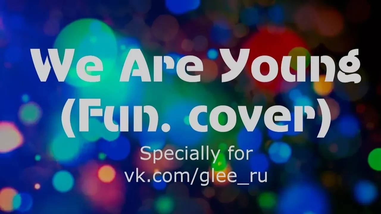 We Are Young (Fun. Cover) смотреть онлайн