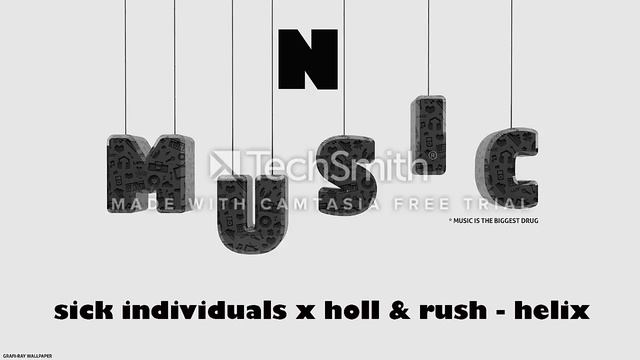 sick individuals x holl & rush - helix (original mix) смотреть онлайн