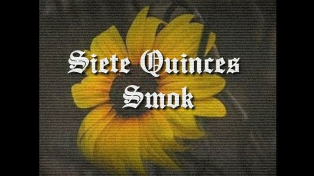 SMOK - Siete Quinces. смотреть онлайн