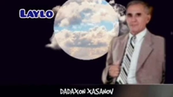 DADAXON XASANOV LAYLO / ДАДАХОН ХАСАНОВ ЛАЙЛО