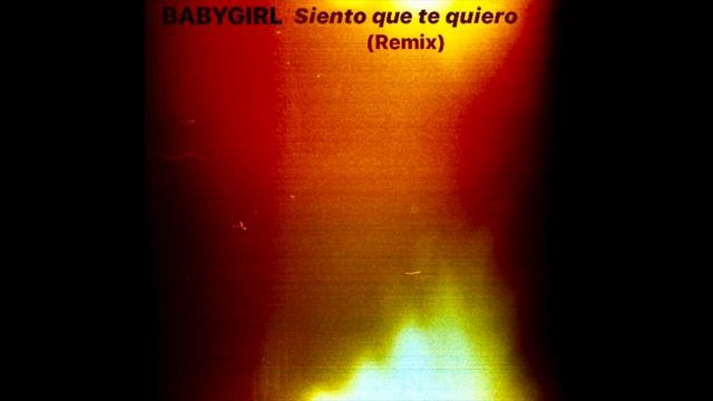 Babygirl - Siento que te quiero (Agustin Della Croce Remix) смотреть онлайн