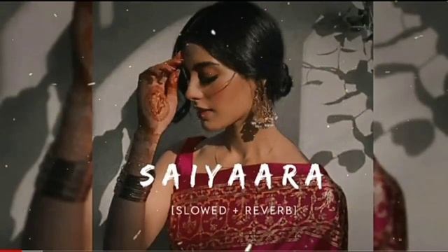 Saiyaara | Slowed & Reverb | Ek Tha Tiger | Salman Khan, Katrina Kaif | Mohit Chauhan | Editior Kin