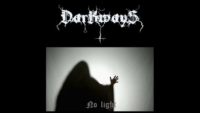 Darkways- No light смотреть онлайн