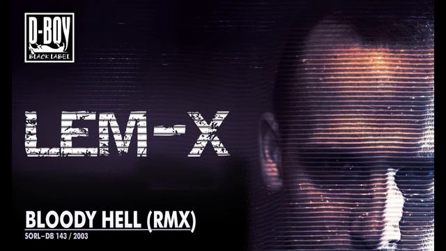 Lem-X / Bloody Hell Rmx смотреть онлайн