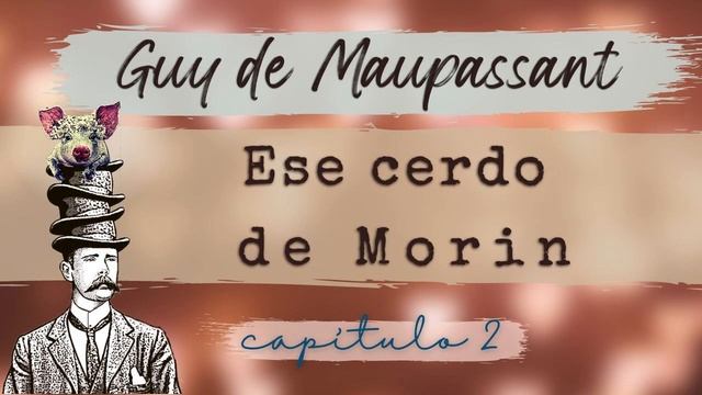 Ese cerdo de Morin | Guy de Maupassant | Audiolibro | Relato Genial смотреть онлайн
