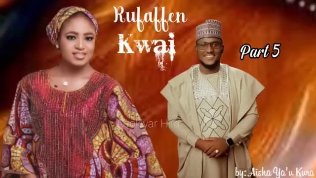 RUFAFFEN KWAI. 05 Me zai sa miji ya kashe matarshi dayake tsananin so? Tsautsayi ne ko ganganci? смотреть онлайн