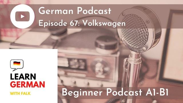 Slow German Podcast for Beginners / Episode 67 Volkswagen (A1-B1) смотреть онлайн