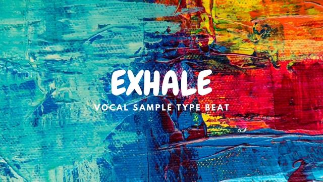 Vocal Sample Type Beat | "Exhale" смотреть онлайн