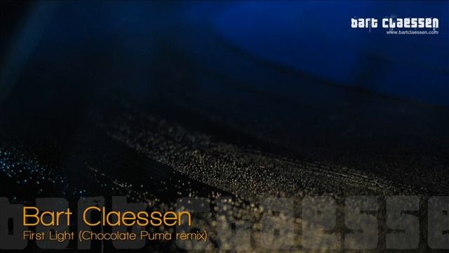 Bart Claessen - First Light (Chocolate Puma remix) [OFFICIAL] смотреть онлайн