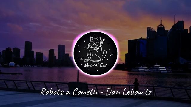 Robots A Cometh - Dan Lebowitz | Electronic