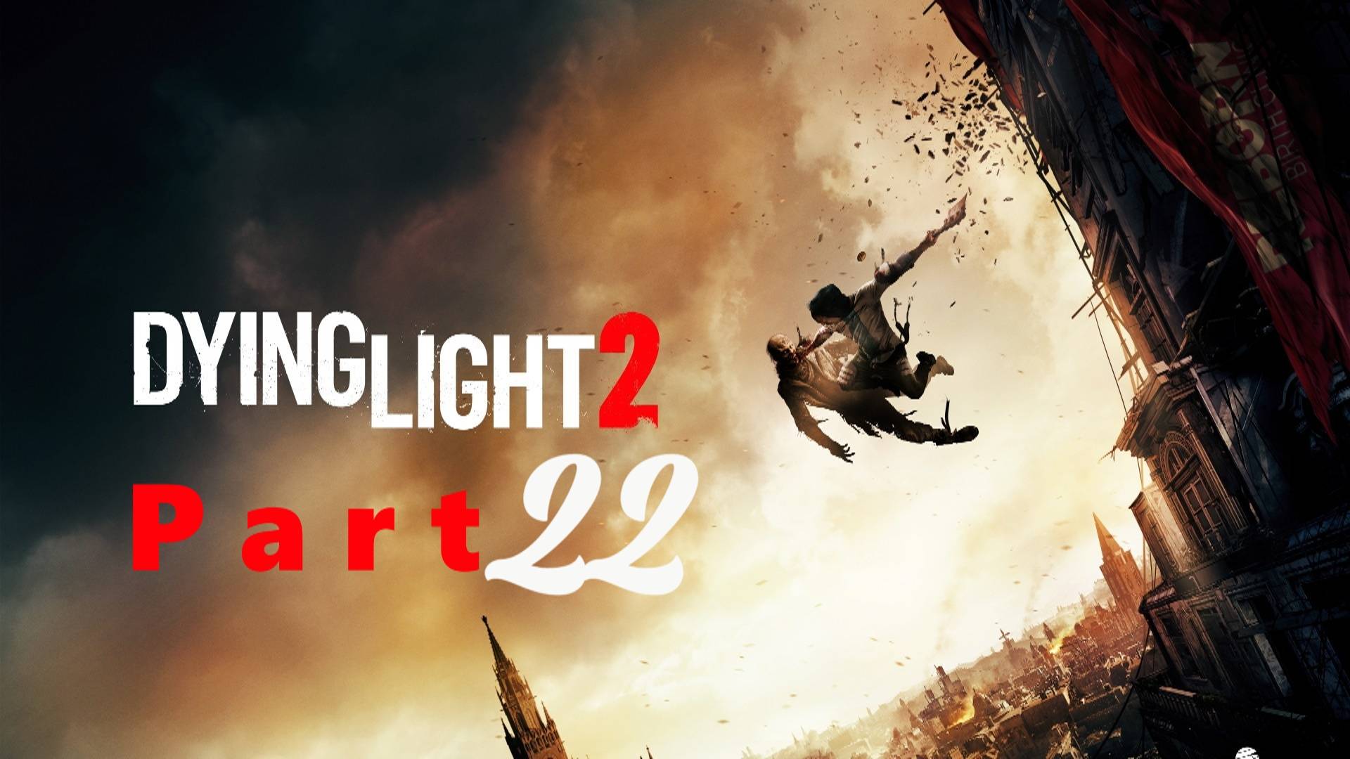 Dying Light 2: Stay Human. Часть 22 смотреть онлайн