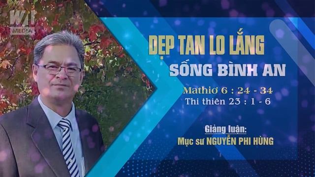 DẸP TAN LO LẮNG, SỐNG BÌNH AN - Mathiơ 6:24-34; Thi Thiên 23:1-6 || Mục sư NGUYỄN PHI HÙNG смотреть онлайн