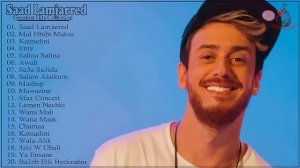 Saad Lamjarred Collection Songs 2018 - أفضل أغاني سعد لامجاردأفضل أغاني س